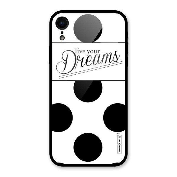 Live Your Dreams Glass Back Case for XR