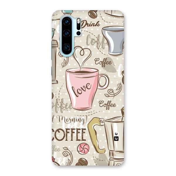 Love Coffee Design Back Case for Huawei P30 Pro