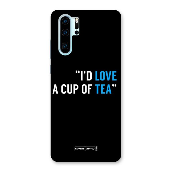 Love Tea Back Case for Huawei P30 Pro