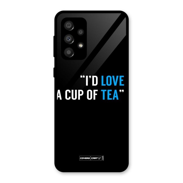 Love Tea Glass Back Case for Galaxy A32