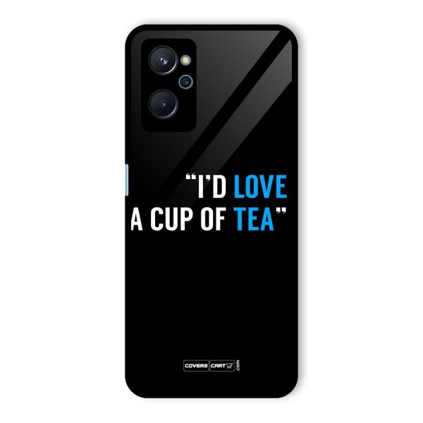 Love Tea Glass Back Case for Realme 9i