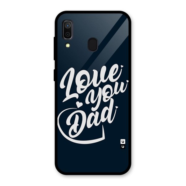 Love You Dad Glass Back Case for Galaxy A30