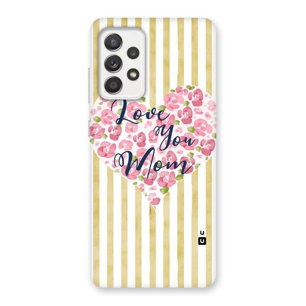 Love You Mom Back Case for Galaxy A52