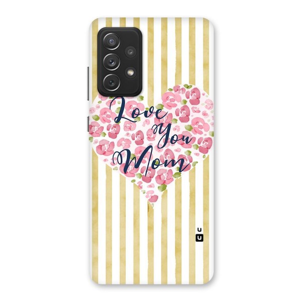 Love You Mom Back Case for Galaxy A72