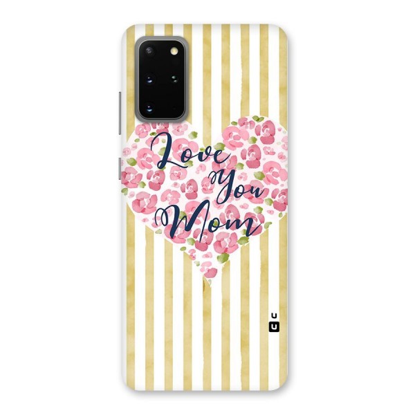 Love You Mom Back Case for Galaxy S20 Plus