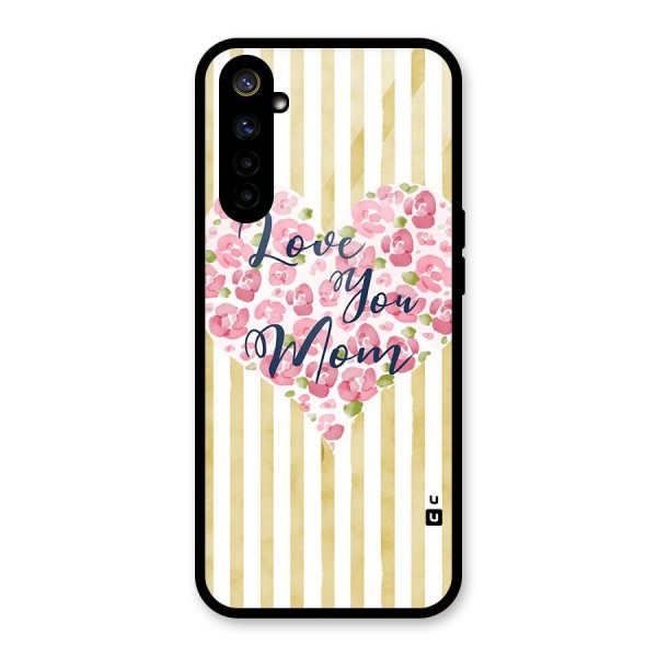 Love You Mom Glass Back Case for Realme 6