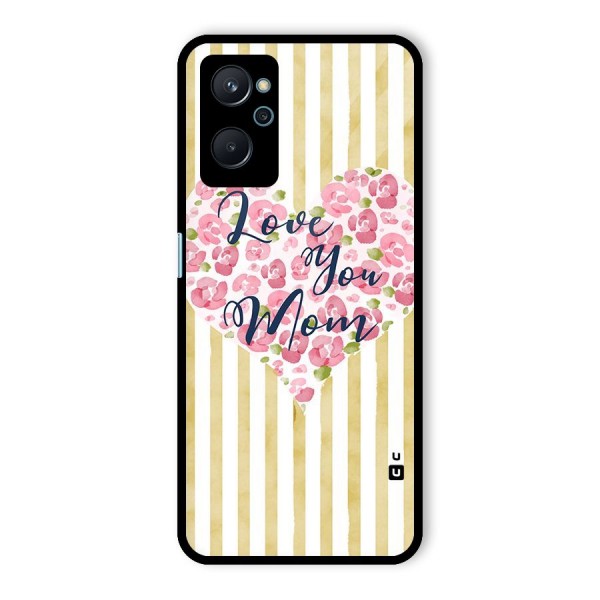 Love You Mom Glass Back Case for Realme 9i