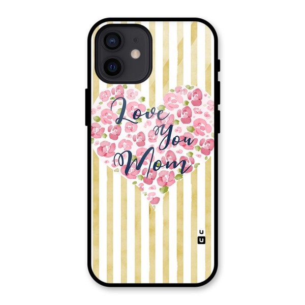 Love You Mom Glass Back Case for iPhone 12