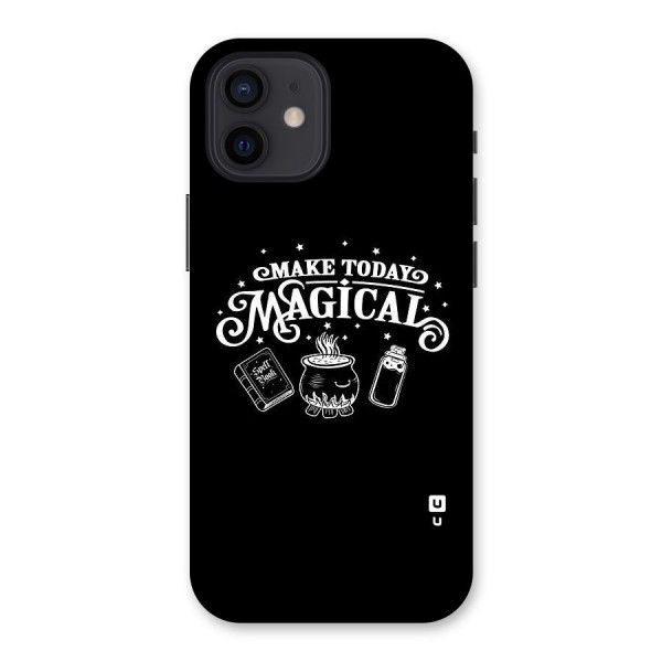 Make Today Magical Back Case for iPhone 12