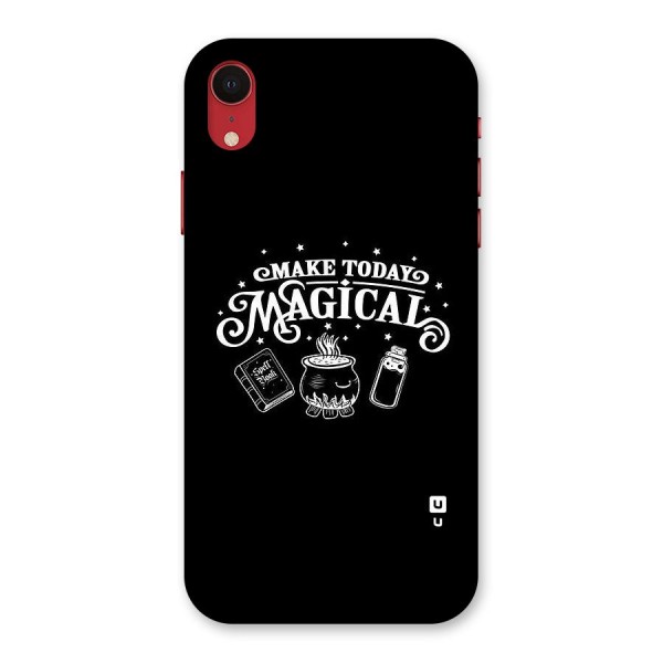 Make Today Magical Back Case for iPhone XR