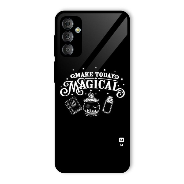 Make Today Magical Glass Back Case for Galaxy F23