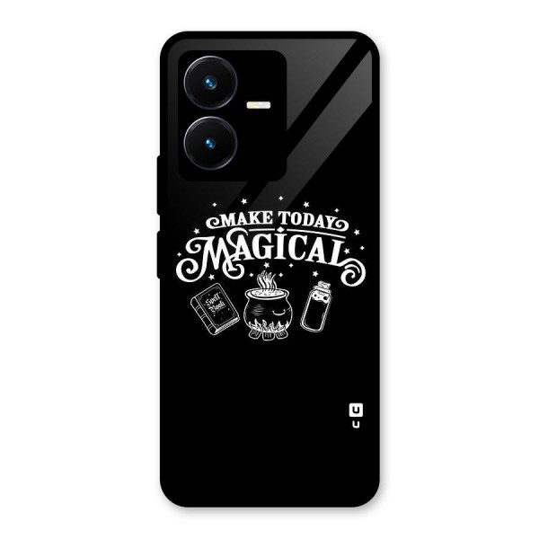 Make Today Magical Glass Back Case for Vivo Y22