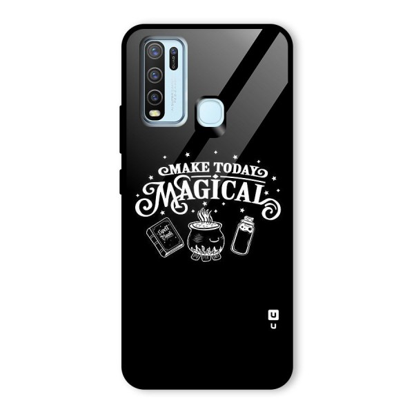 Make Today Magical Glass Back Case for Vivo Y30