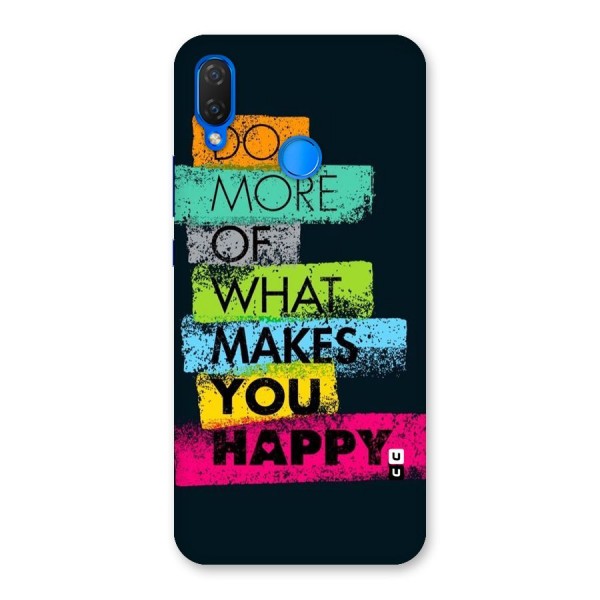 Makes You Happy Back Case for Huawei Nova 3i