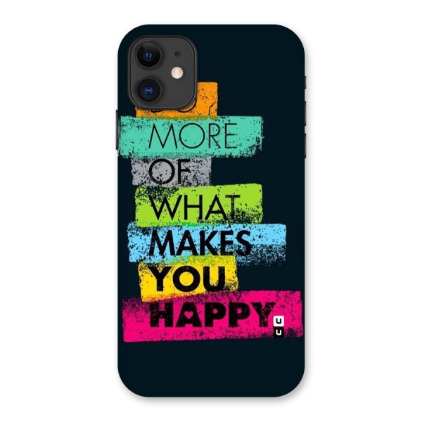 Makes You Happy Back Case for iPhone 11