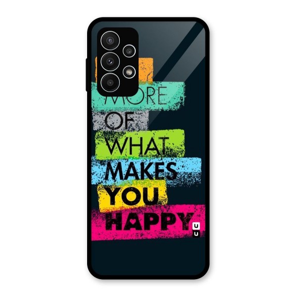 Makes You Happy Glass Back Case for Galaxy A23