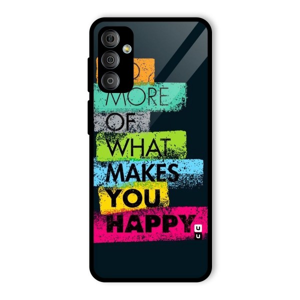 Makes You Happy Glass Back Case for Galaxy F23