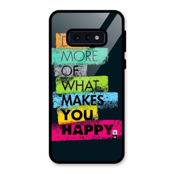 Makes You Happy Glass Back Case for Galaxy S10e