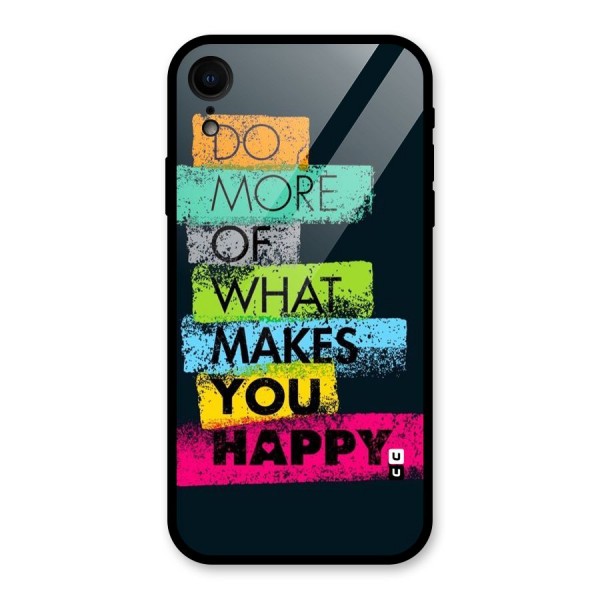 Makes You Happy Glass Back Case for XR