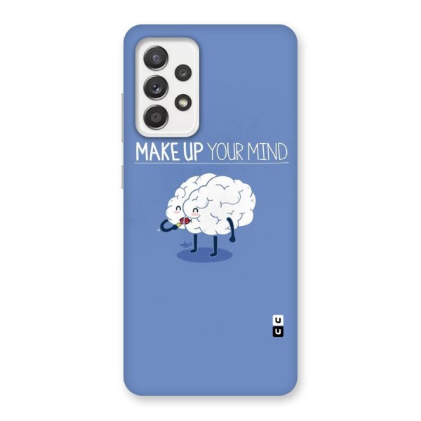 Makeup Your Mind Back Case for Galaxy A52