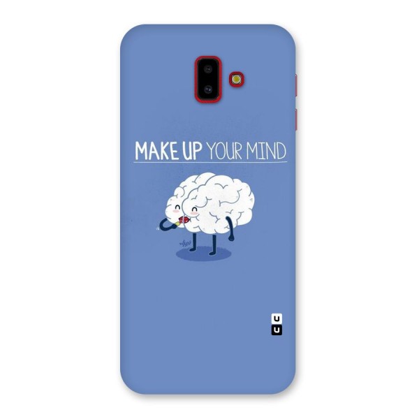 Makeup Your Mind Back Case for Galaxy J6 Plus