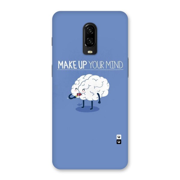 Makeup Your Mind Back Case for OnePlus 6T