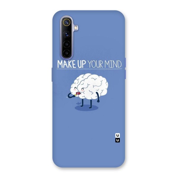 Makeup Your Mind Back Case for Realme 6