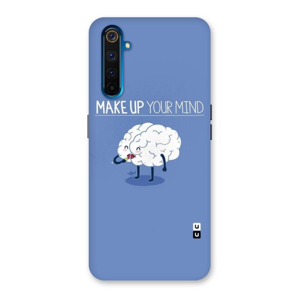 Makeup Your Mind Back Case for Realme 6 Pro