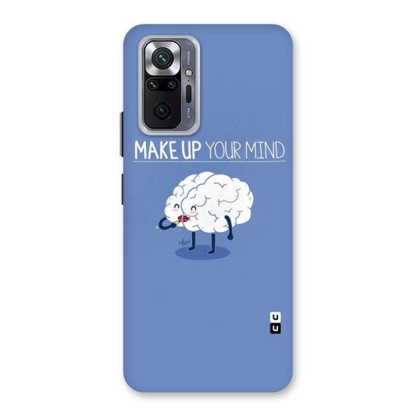 Makeup Your Mind Back Case for Redmi Note 10 Pro