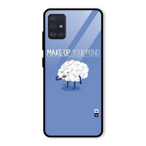 Makeup Your Mind Glass Back Case for Galaxy A51