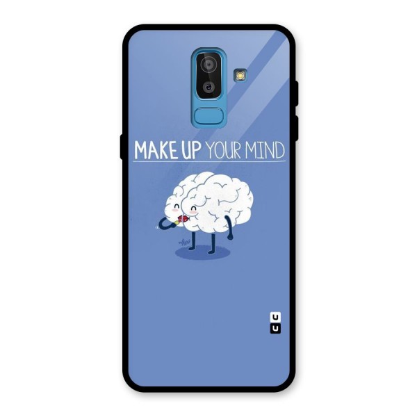 Makeup Your Mind Glass Back Case for Galaxy J8