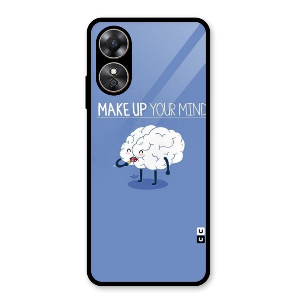 Makeup Your Mind Glass Back Case for Oppo A17