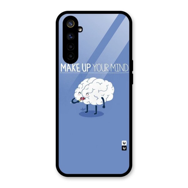 Makeup Your Mind Glass Back Case for Realme 6