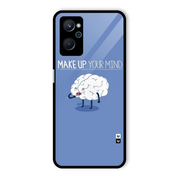 Makeup Your Mind Glass Back Case for Realme 9i