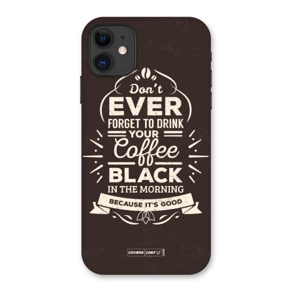 Morning Coffee Love Back Case for iPhone 11