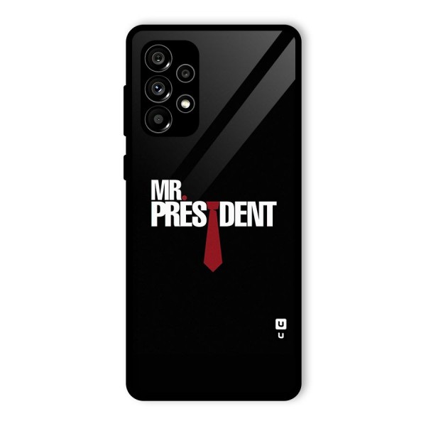 Mr President Glass Back Case for Galaxy A73 5G