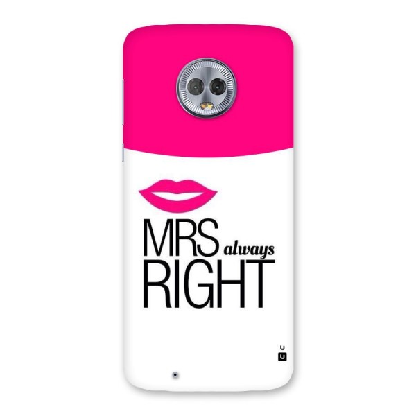 Mrs always right Back Case for Moto G6