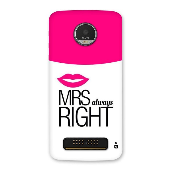 Mrs always right Back Case for Moto Z Play