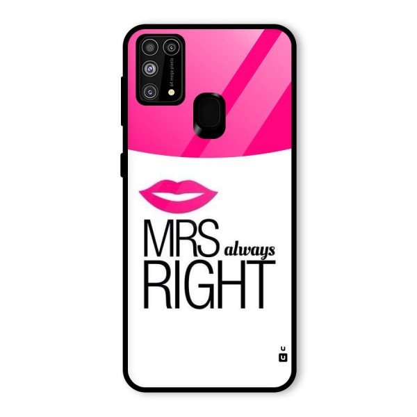 Mrs always right Glass Back Case for Galaxy M31