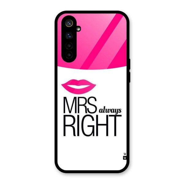 Mrs always right Glass Back Case for Realme 6