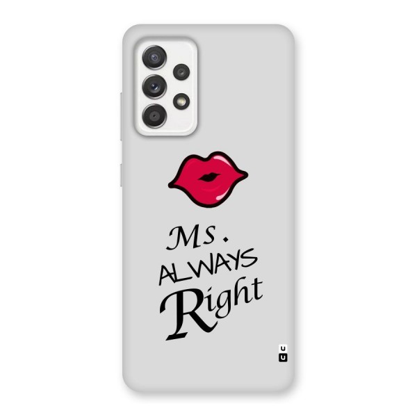 Ms. Always Right. Back Case for Galaxy A52