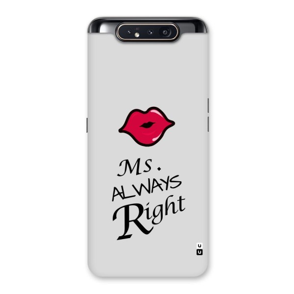 Ms. Always Right. Back Case for Galaxy A80