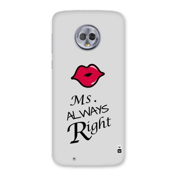 Ms. Always Right. Back Case for Moto G6