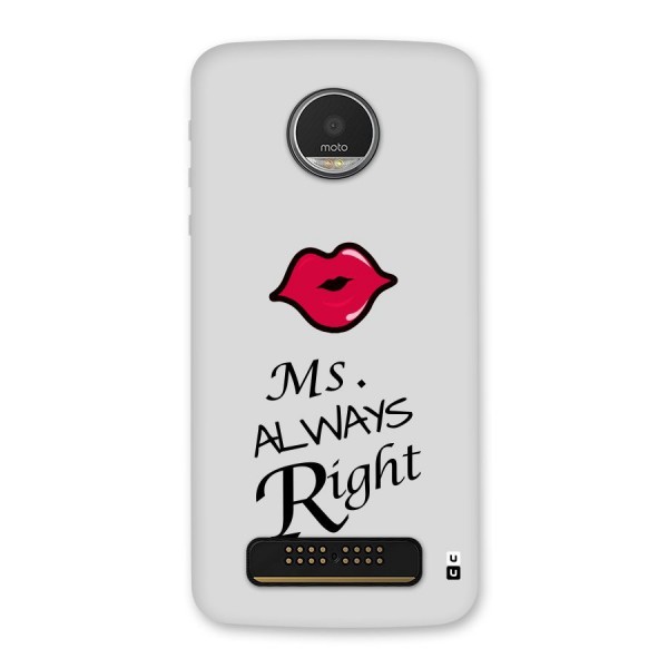 Ms. Always Right. Back Case for Moto Z Play