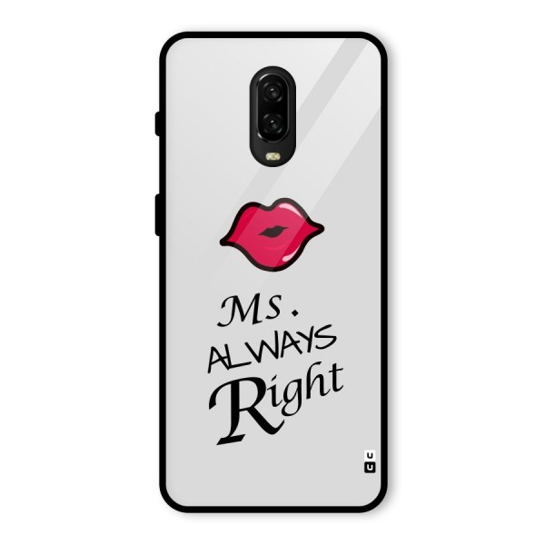 Ms. Always Right. Glass Back Case for OnePlus 6T