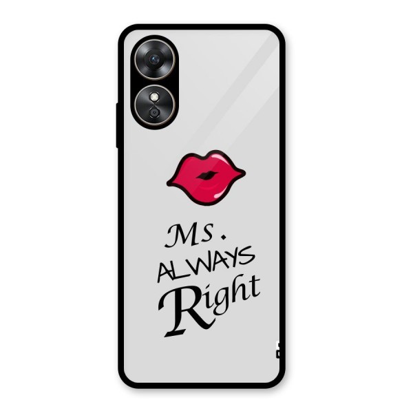 Ms. Always Right. Glass Back Case for Oppo A17