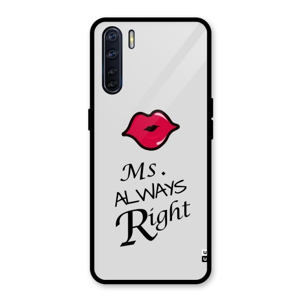 Ms. Always Right. Glass Back Case for Oppo F15