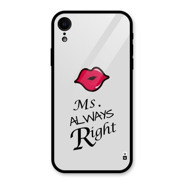 Ms. Always Right. Glass Back Case for XR