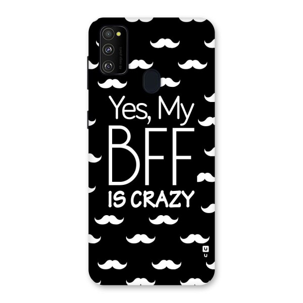 My Bff Is Crazy Back Case for Galaxy M21