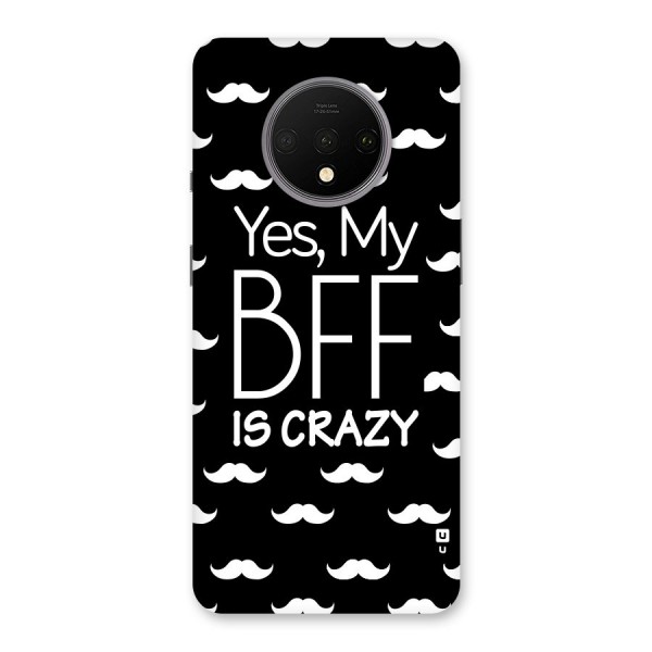 My Bff Is Crazy Back Case for OnePlus 7T